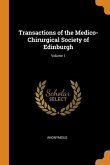 Transactions of the Medico-Chirurgical Society of Edinburgh; Volume 1