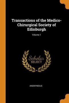 Transactions of the Medico-Chirurgical Society of Edinburgh; Volume 1 - Anonymous