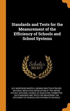 Standards and Tests for the Measurement of the Efficiency of Schools and School Systems - Whipple, Guy Montrose; Strayer, George Drayton
