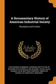 A Documentary History of American Industrial Society: Plantation and Frontier
