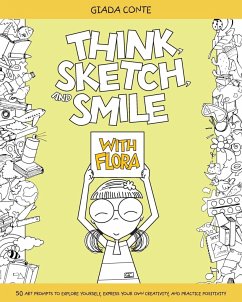 THINK, SKETCH, AND SMILE WITH FLORA - Conte, Giada