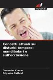 Concetti attuali sui disturbi temporo-mandibolari e sull'occlusione