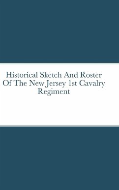 Historical Sketch And Roster Of The New Jersey 1st Cavalry Regiment - Rigdon, John