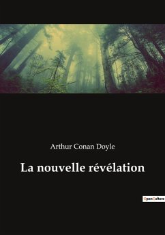 La nouvelle révélation - Conan Doyle, Arthur La nouvelle révélation - Conan Doyle, Arthur