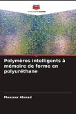 Polymères intelligents à mémoire de forme en polyuréthane