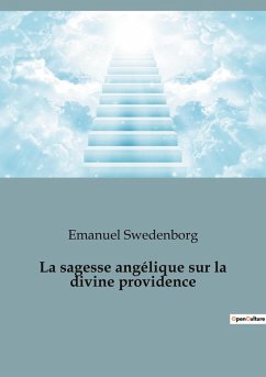 La sagesse angélique sur la divine providence - Swedenborg, Emanuel