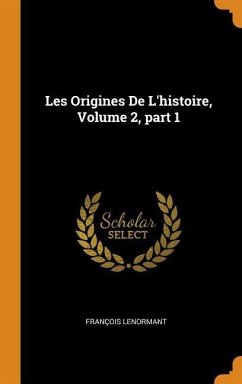 Les Origines De L'histoire, Volume 2, part 1 - Lenormant, François