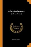 A Parisian Romance: (Un Roman Parisien.)