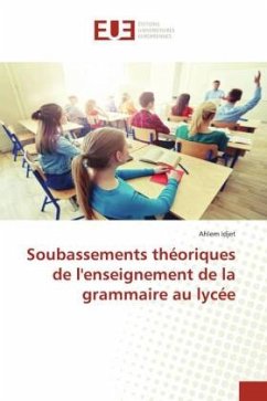 Soubassements théoriques de l'enseignement de la grammaire au lycée - Idjet, Ahlem