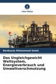 Das Ungleichgewicht Weltsystem, Energieverbrauch und Umweltverschmutzung