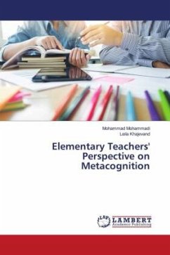 Elementary Teachers' Perspective on Metacognition - Mohammadi, Mohammad;Khajevand, Leila