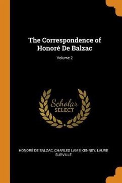 The Correspondence of Honoré De Balzac; Volume 2 - de Balzac, Honoré; Kenney, Charles Lamb; Surville, Laure
