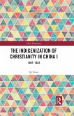 The Indigenization of Christianity in China I (eBook, PDF)
