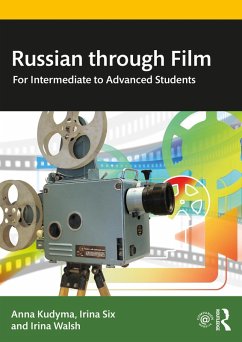 Russian through Film (eBook, ePUB) - Kudyma, Anna; Six, Irina; Walsh, Irina