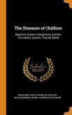 The Diseases of Children: Digestive System, Respiratory System, Circulatory System, Thyroid Gland