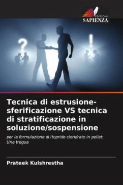 Tecnica di estrusione-sferificazione VS tecnica di stratificazione in soluzione/sospensione - Kulshrestha, Prateek