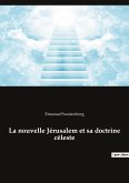 La nouvelle Jérusalem et sa doctrine céleste