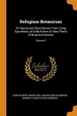 Refugium Botanicum: Or Figures and Descriptions From Living Specimens, of Little Known Or New Plants of Botanical Interest; Volume 3