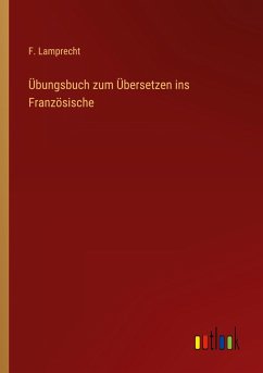 Übungsbuch zum Übersetzen ins Französische - Lamprecht, F.