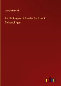 Zur Kulturgeschichte der Sachsen in Siebenbürgen