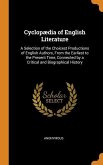 Cyclopædia of English Literature: A Selection of the Choicest Productions of English Authors, From the Earliest to the Present Time, Connected by a Cr