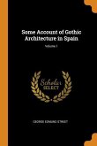 Some Account of Gothic Architecture in Spain; Volume 1