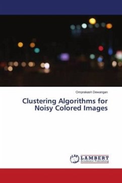 Clustering Algorithms for Noisy Colored Images - Dewangan, Omprakash