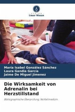Die Wirksamkeit von Adrenalin bei Herzstillstand - González Sánchez, María Isabel;Gandia García, Laura;De Miguel Jimenez, Jaime