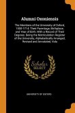 Alumni Oxoniensis: The Members of the University of Oxford, 1500-1714: Their Parentage, Birthplace, and Year of Birth, With a Record of T