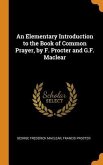 An Elementary Introduction to the Book of Common Prayer, by F. Procter and G.F. Maclear