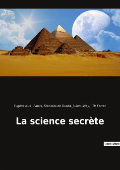 La science secrète - De Guaita, Stanislas; Lejay, Julien; Nus, Eugène