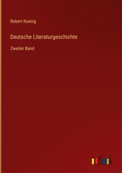 Deutsche Literaturgeschichte - Koenig, Robert