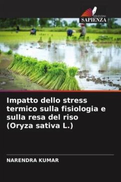 Impatto dello stress termico sulla fisiologia e sulla resa del riso (Oryza sativa L.) - Kumar, Narendra