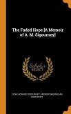 The Faded Hope [A Memoir of A. M. Sigourney]