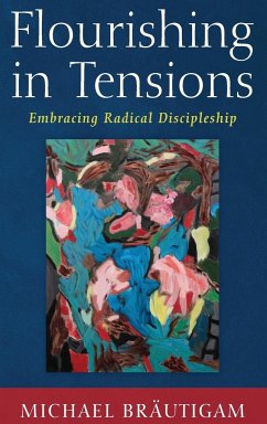 Flourishing in Tensions - Bräutigam, Michael