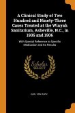 A Clinical Study of Two Hundred and Ninety-Three Cases Treated at the Winyah Sanitarium, Asheville, N.C., in 1905 and 1906: With Special Reference to