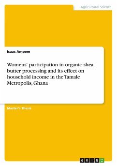 Womens' participation in organic shea butter processing and its effect on household income in the Tamale Metropolis, Ghana - Ampem, Isaac