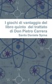 I giochi di vantaggio del libro quinto del trattato di Don Pietro Carrera