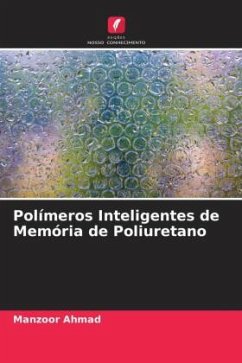 Polímeros Inteligentes de Memória de Poliuretano - Ahmad, Manzoor