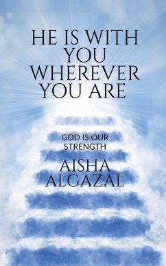 He is with you wherever you are - Algazal, Aisha