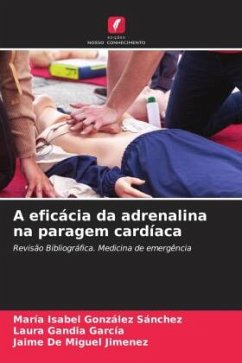 A eficácia da adrenalina na paragem cardíaca - González Sánchez, María Isabel;Gandia García, Laura;De Miguel Jimenez, Jaime
