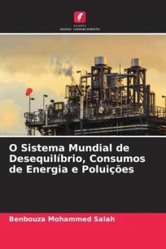 O Sistema Mundial de Desequilíbrio, Consumos de Energia e Poluições - Mohammed Salah, Benbouza