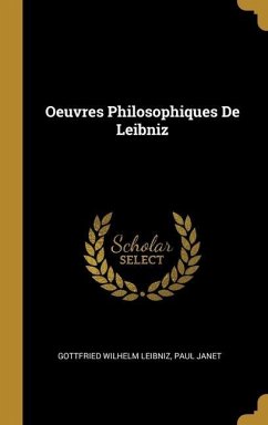 Oeuvres Philosophiques De Leibniz - Leibniz, Gottfried Wilhelm; Janet, Paul