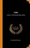 Cuba: Volume 7 Of American Nation Series