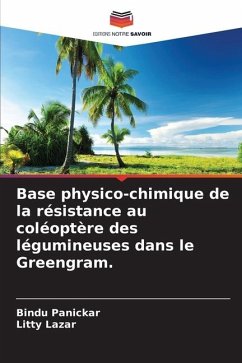 Base physico-chimique de la résistance au coléoptère des légumineuses dans le Greengram. - Panickar, Bindu;Lazar, Litty