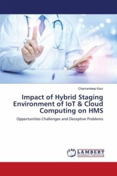 Impact of Hybrid Staging Environment of IoT & Cloud Computing on HMS - Kaur, Chamandeep