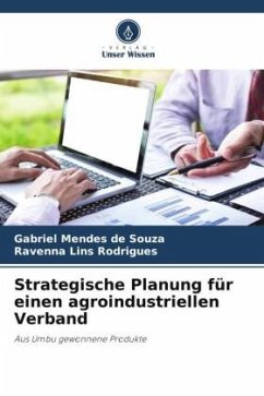 Strategische Planung für einen agroindustriellen Verband - Mendes de Souza, Gabriel;Lins Rodrigues, Ravenna