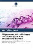 Allgemeine Mikrobiologie, das Wichtigste zum Wissen und Lehren