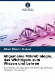 Allgemeine Mikrobiologie, das Wichtigste zum Wissen und Lehren