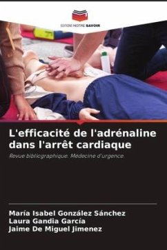 L'efficacité de l'adrénaline dans l'arrêt cardiaque - González Sánchez, María Isabel;Gandia García, Laura;De Miguel Jimenez, Jaime